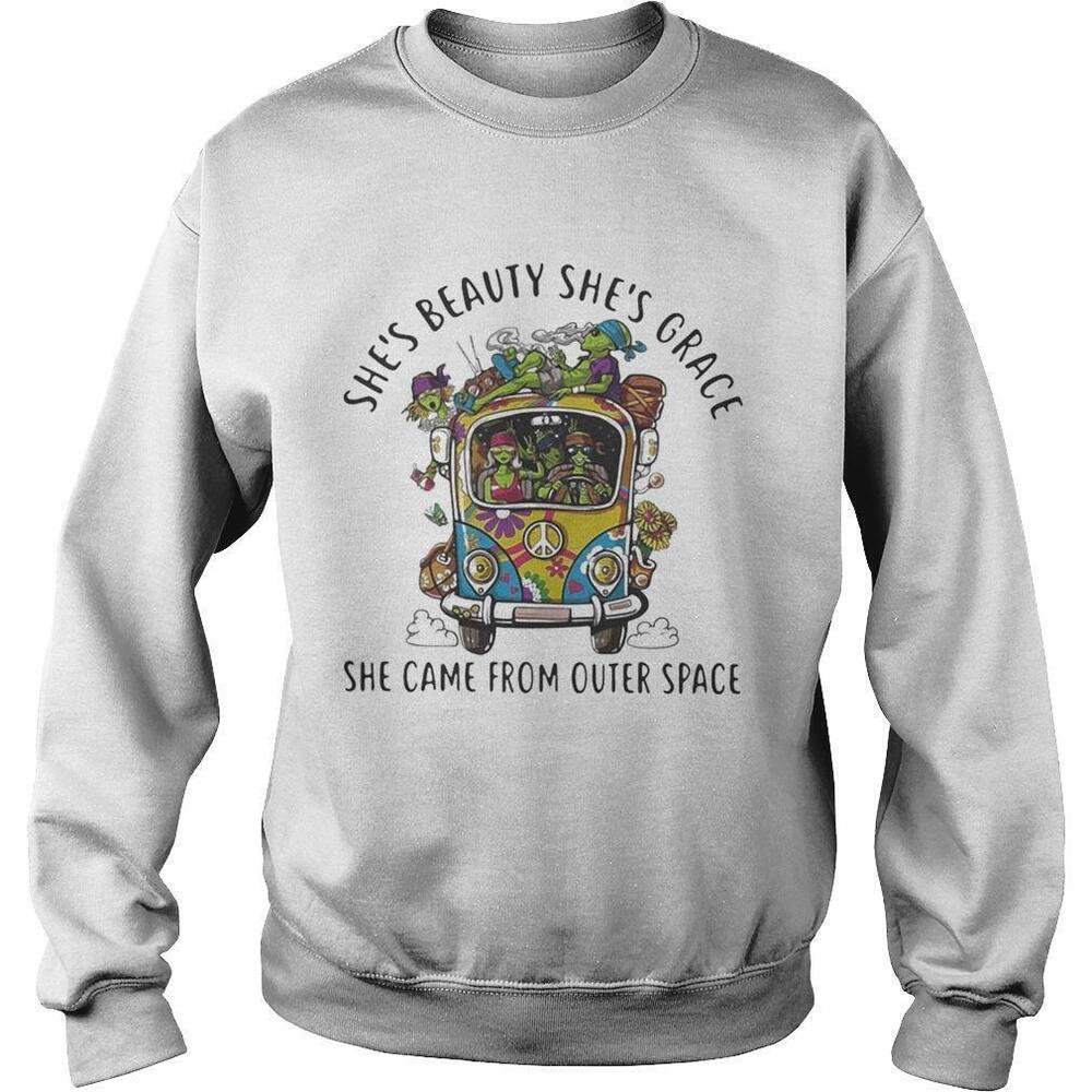 Alien Camping Hippie Shes Beauty Shes Grace She Came From Outer Space Sweatshirt